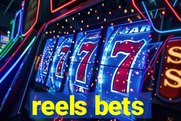 reels bets