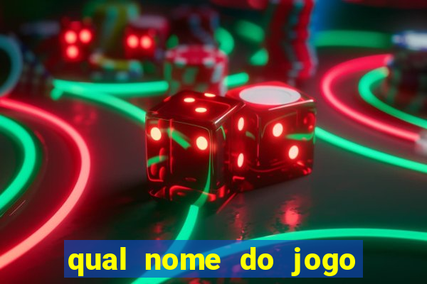 qual nome do jogo do tigrinho