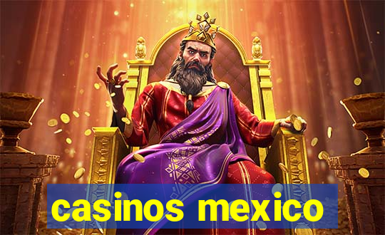 casinos mexico