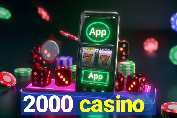 2000 casino