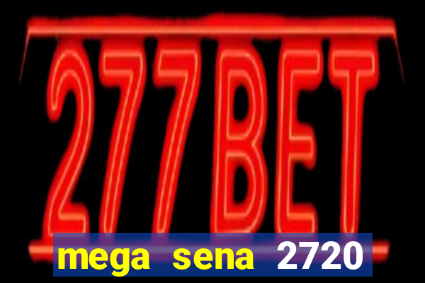 mega sena 2720 giga sena