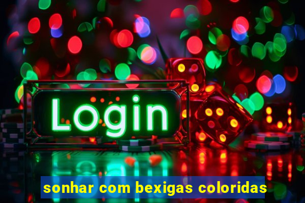 sonhar com bexigas coloridas