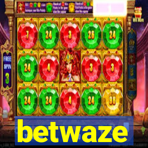 betwaze