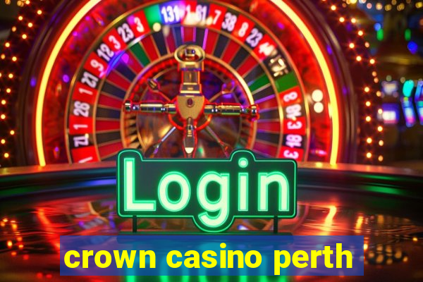 crown casino perth