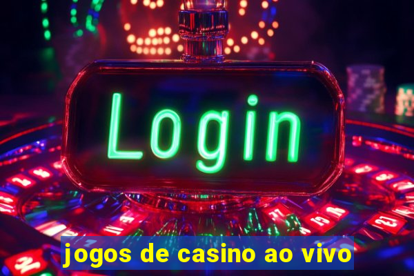 jogos de casino ao vivo