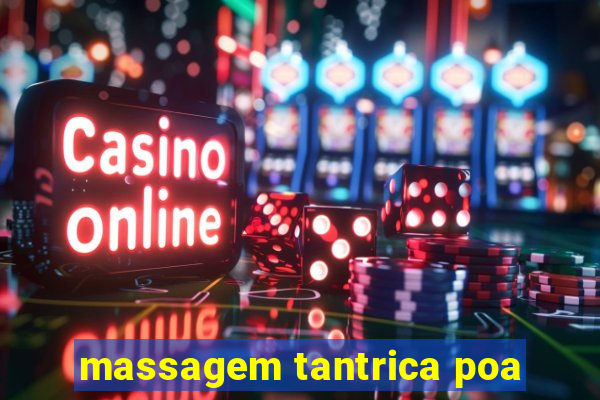 massagem tantrica poa