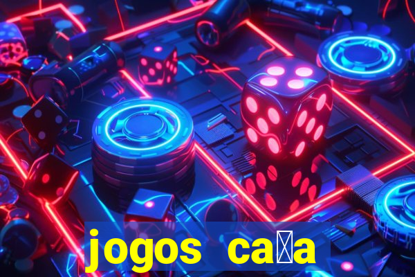 jogos ca莽a n铆quel online