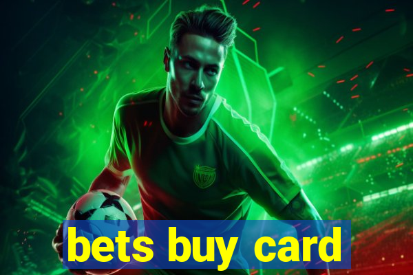 bets buy card