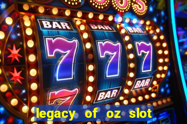 legacy of oz slot free play