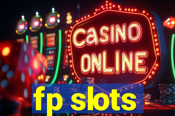 fp slots