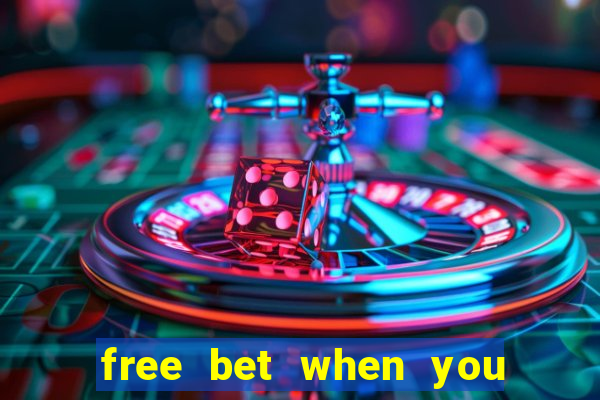 free bet when you join no deposit