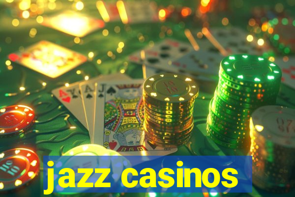 jazz casinos