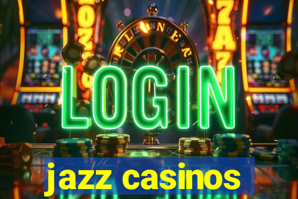 jazz casinos