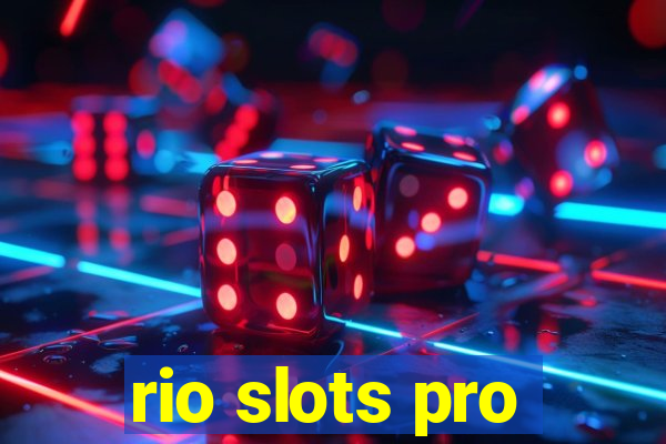 rio slots pro