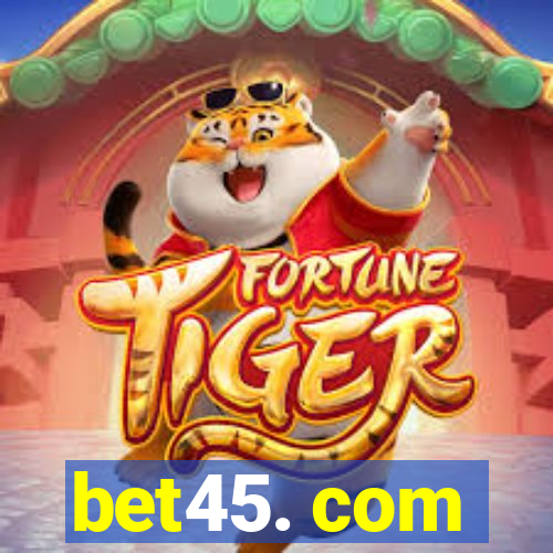 bet45. com