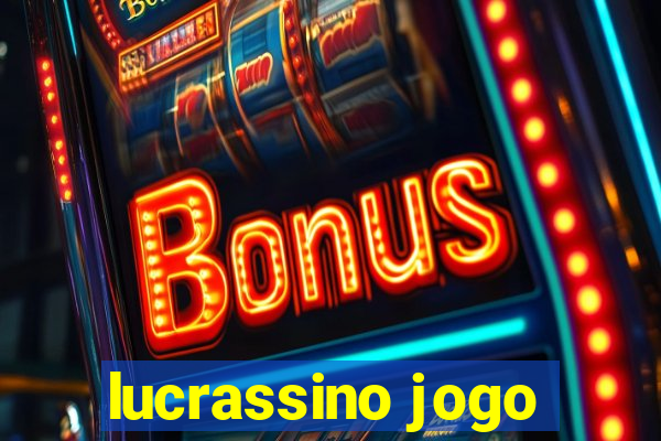 lucrassino jogo