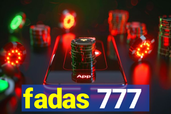 fadas 777