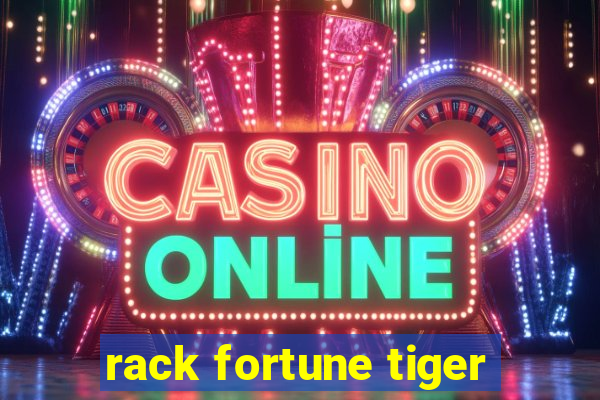 rack fortune tiger