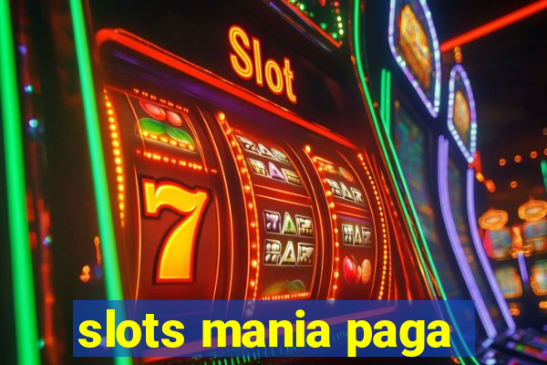 slots mania paga