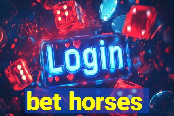 bet horses