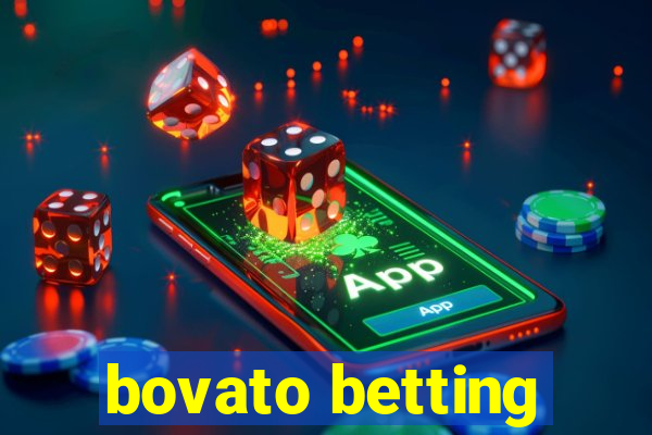 bovato betting