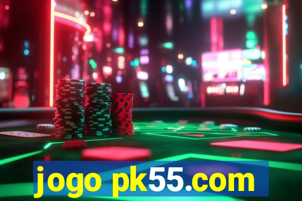 jogo pk55.com