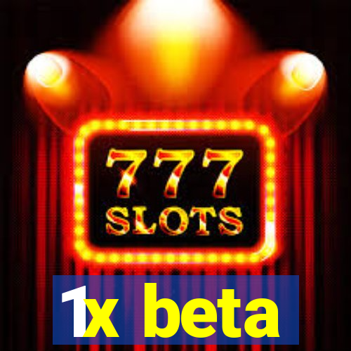 1x beta