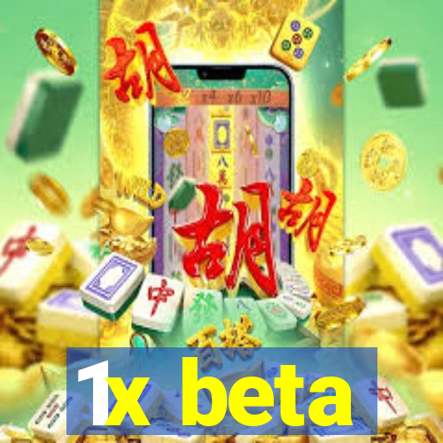 1x beta