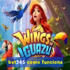 bet365 como funciona