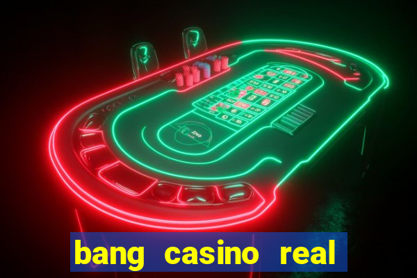 bang casino real money uganda