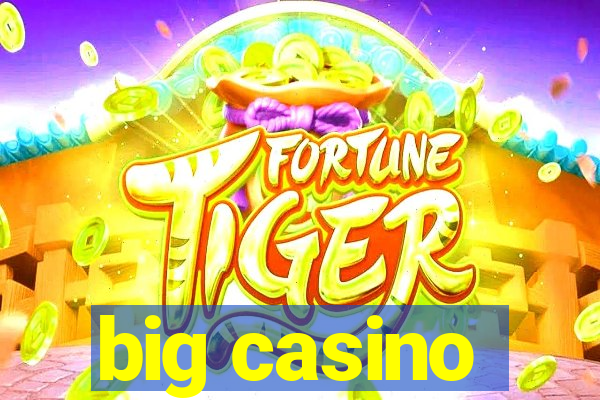 big casino