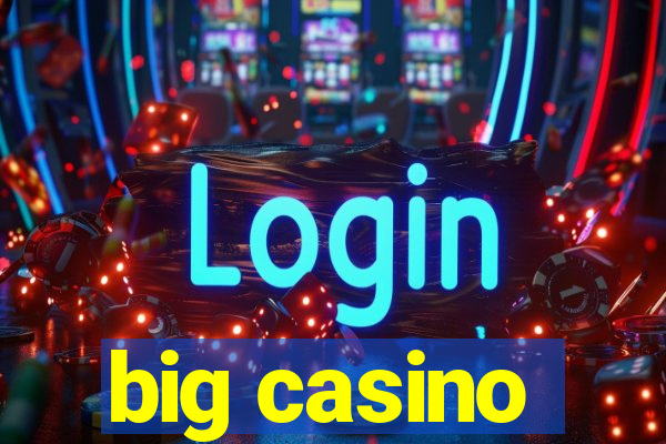 big casino