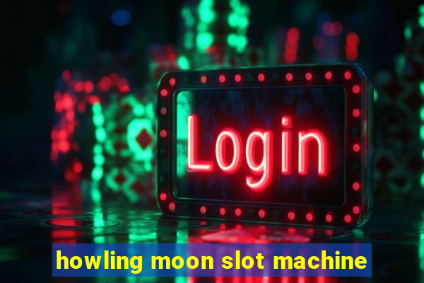 howling moon slot machine