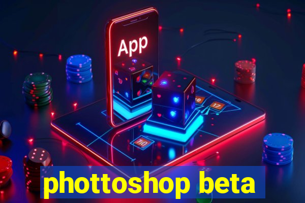 phottoshop beta