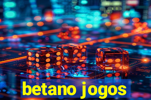 betano jogos