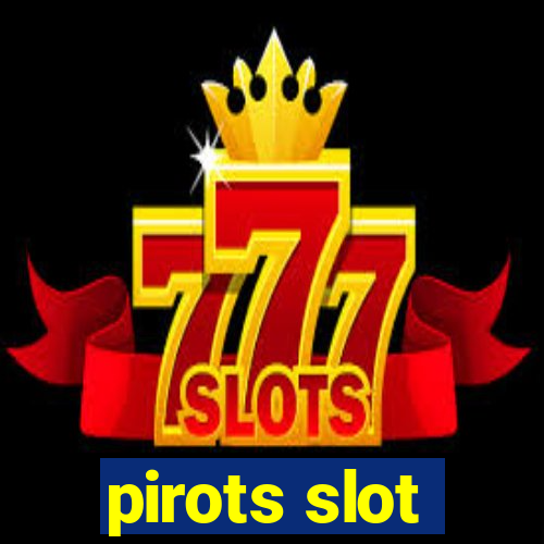 pirots slot