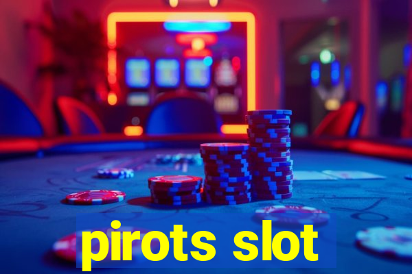 pirots slot