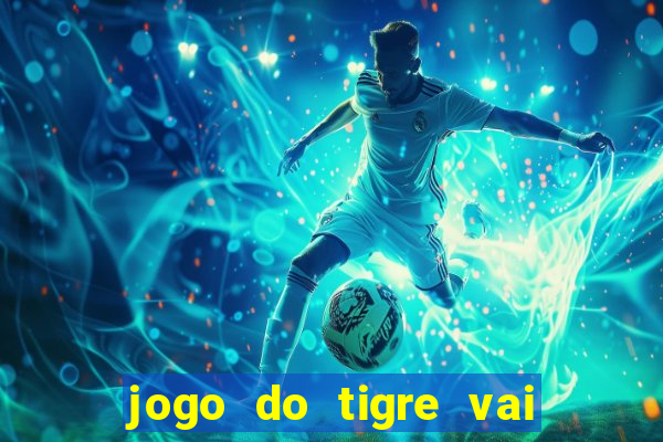 jogo do tigre vai ser proibido no brasil