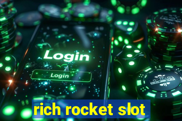 rich rocket slot