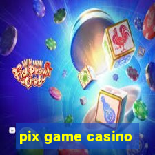 pix game casino