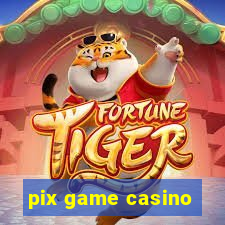 pix game casino