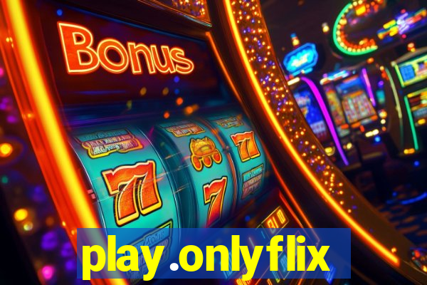 play.onlyflix