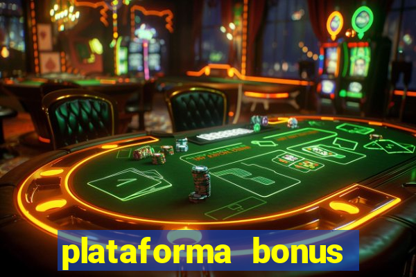 plataforma bonus sem deposito