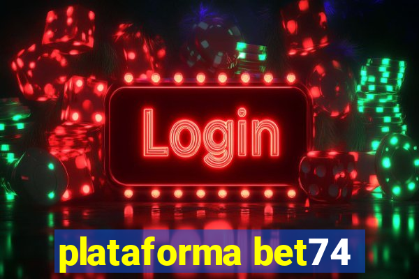 plataforma bet74