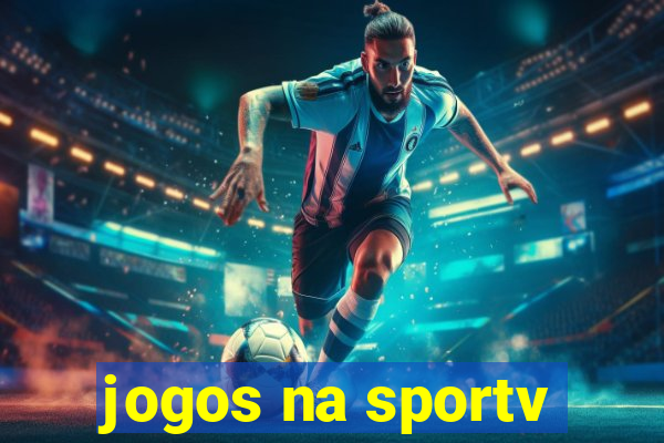 jogos na sportv