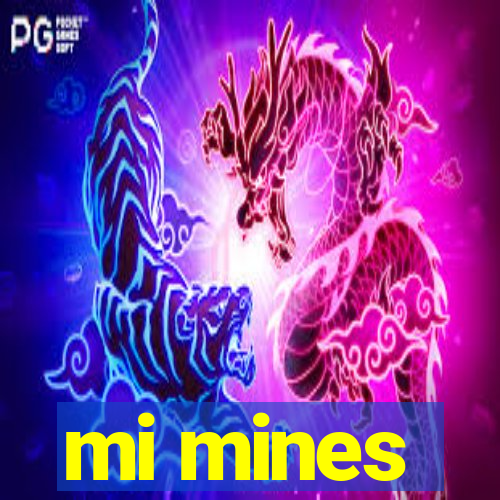 mi mines