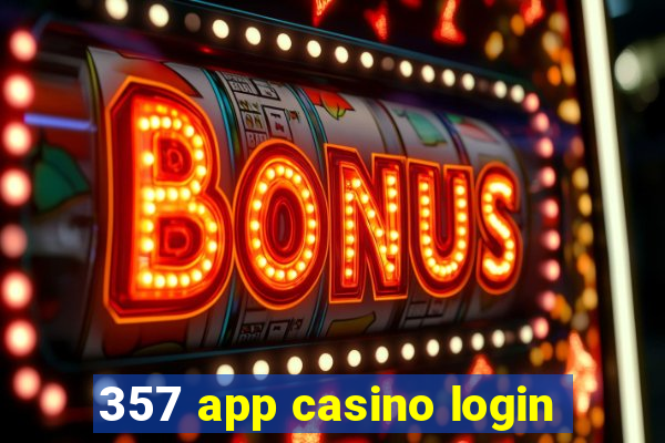 357 app casino login