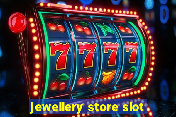 jewellery store slot