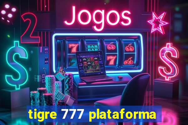 tigre 777 plataforma