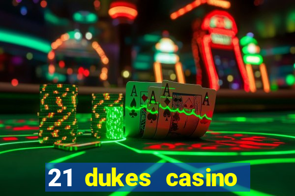 21 dukes casino play online